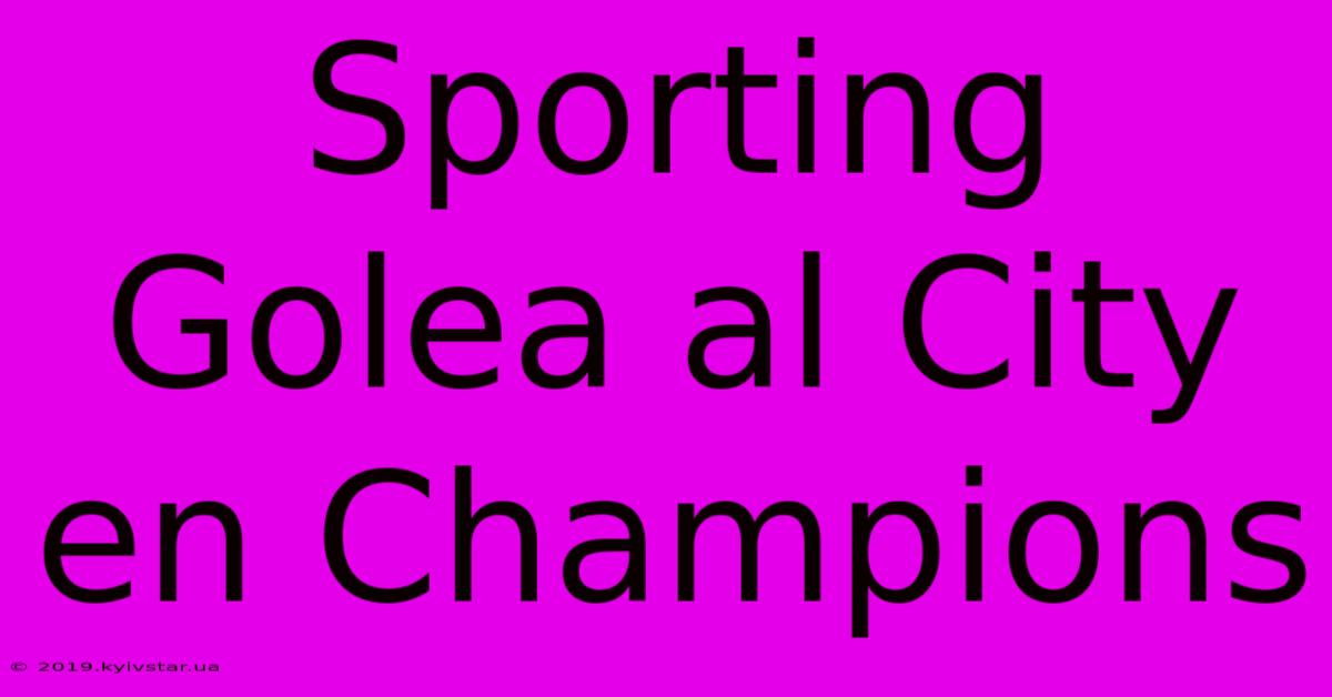 Sporting Golea Al City En Champions