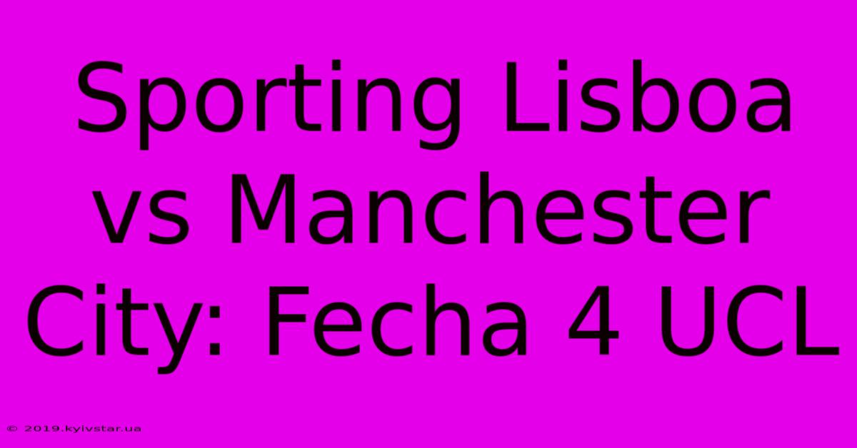 Sporting Lisboa Vs Manchester City: Fecha 4 UCL