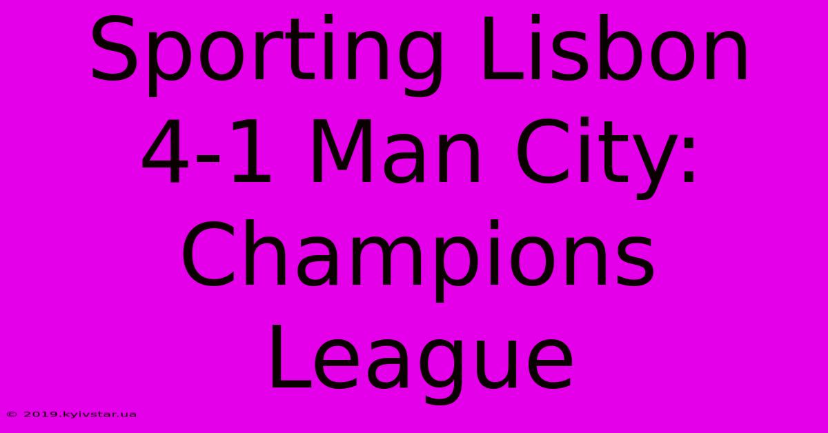 Sporting Lisbon 4-1 Man City: Champions League