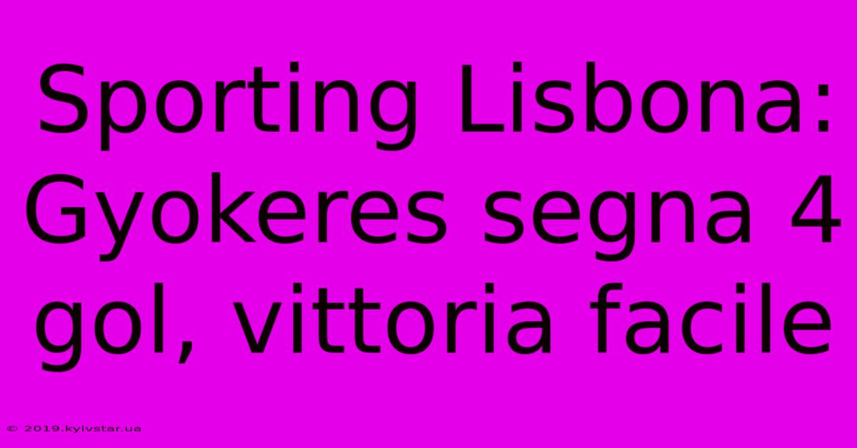 Sporting Lisbona: Gyokeres Segna 4 Gol, Vittoria Facile