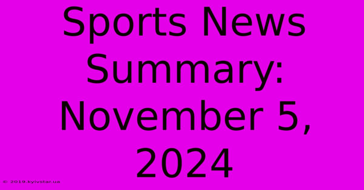 Sports News Summary: November 5, 2024 