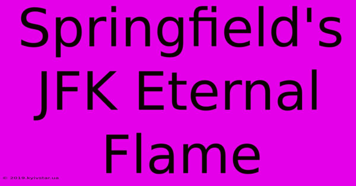 Springfield's JFK Eternal Flame