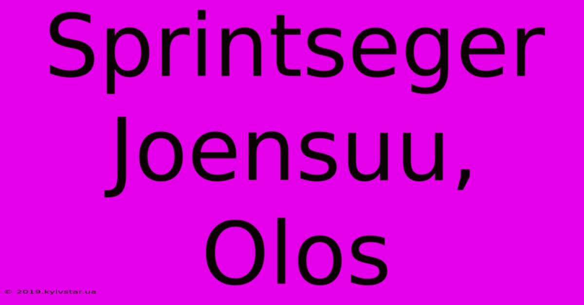 Sprintseger Joensuu, Olos