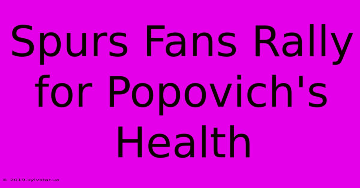 Spurs Fans Rally For Popovich's Health