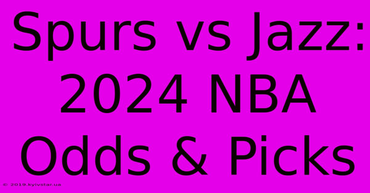 Spurs Vs Jazz: 2024 NBA Odds & Picks