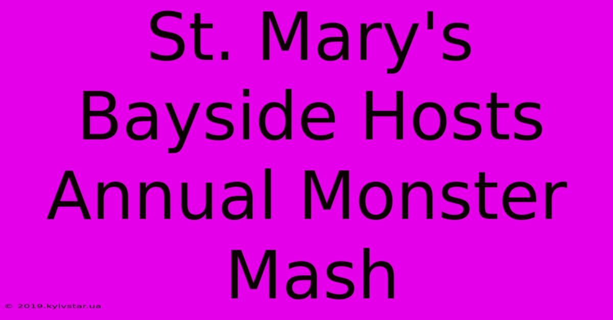 St. Mary's Bayside Hosts Annual Monster Mash