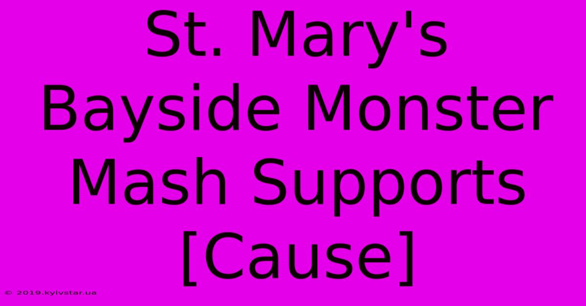 St. Mary's Bayside Monster Mash Supports [Cause]