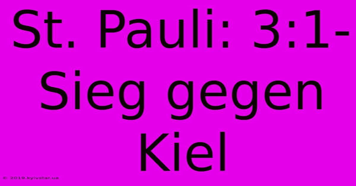 St. Pauli: 3:1-Sieg Gegen Kiel