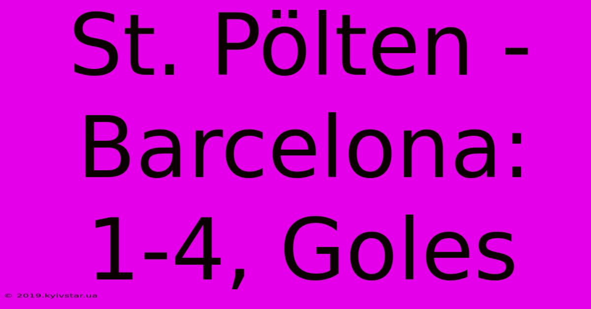 St. Pölten - Barcelona: 1-4, Goles