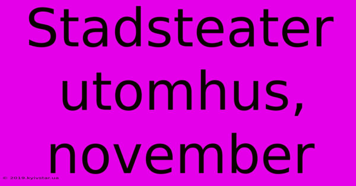 Stadsteater Utomhus, November