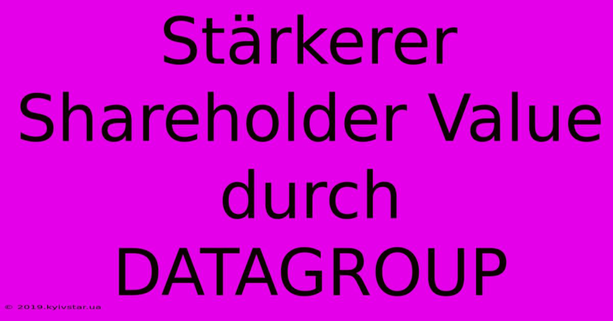 Stärkerer Shareholder Value Durch DATAGROUP