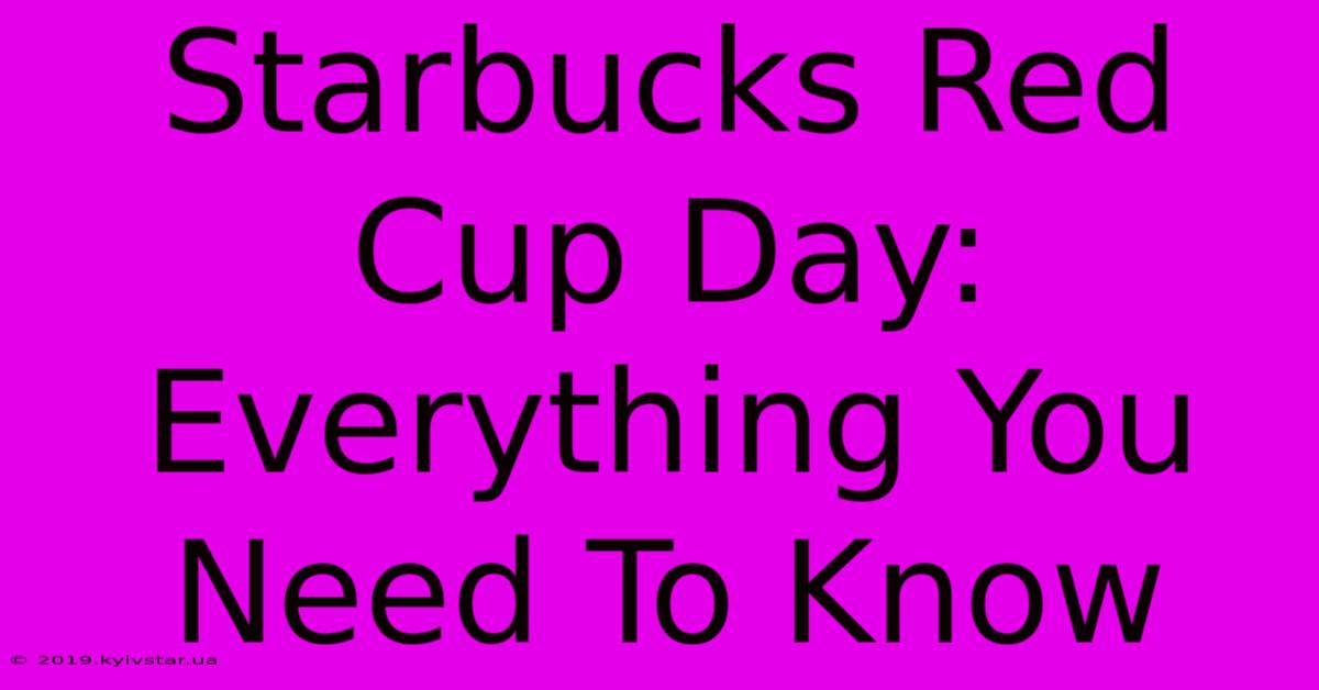 Starbucks Red Cup Day: Everything You Need To Know