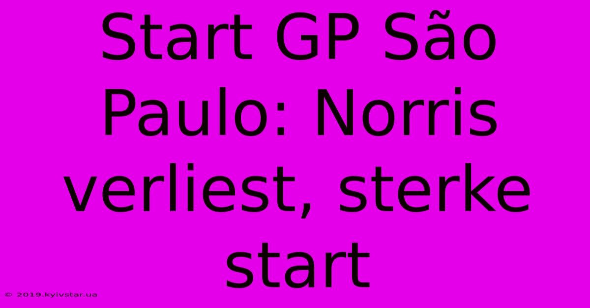 Start GP São Paulo: Norris Verliest, Sterke Start