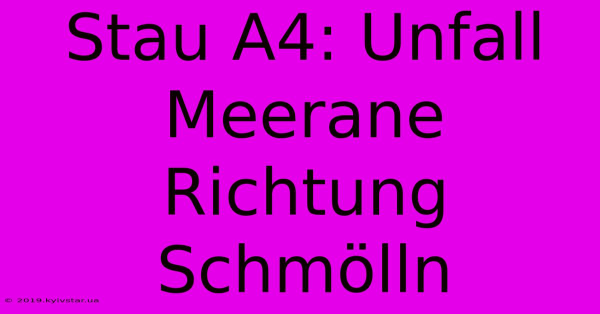 Stau A4: Unfall Meerane Richtung Schmölln