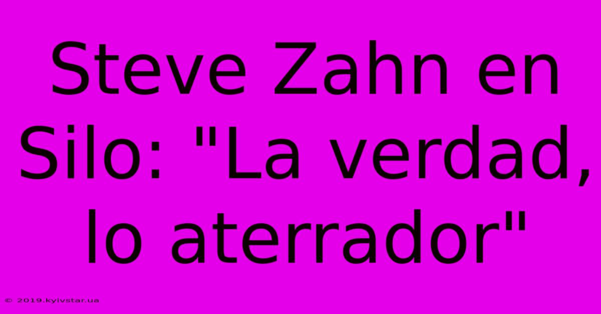 Steve Zahn En Silo: 