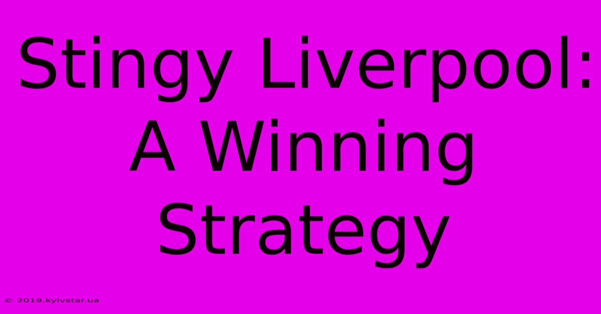 Stingy Liverpool:  A Winning Strategy