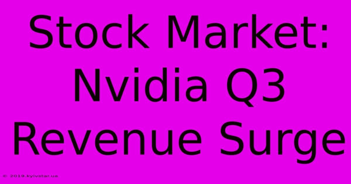 Stock Market: Nvidia Q3 Revenue Surge