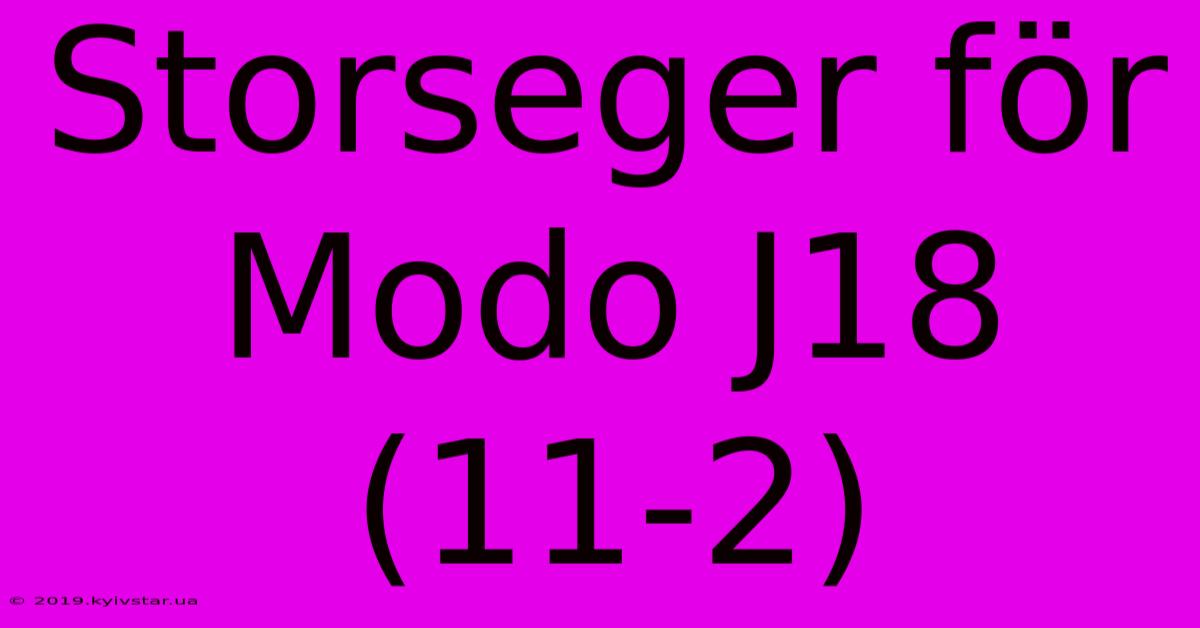 Storseger För Modo J18 (11-2)