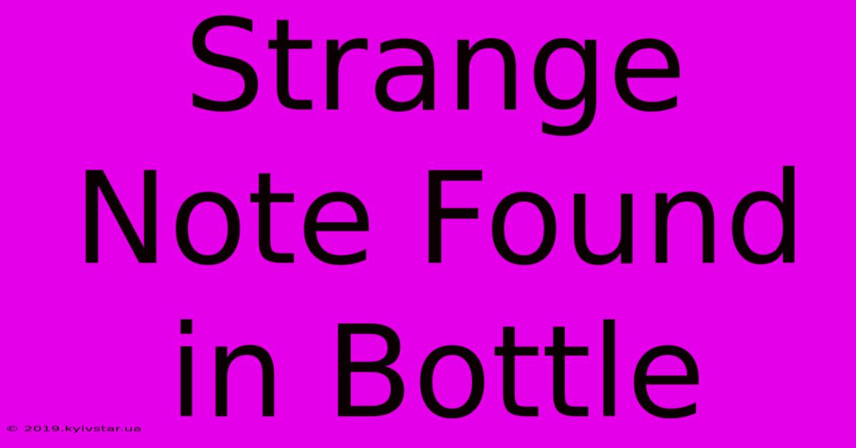 Strange Note Found In Bottle