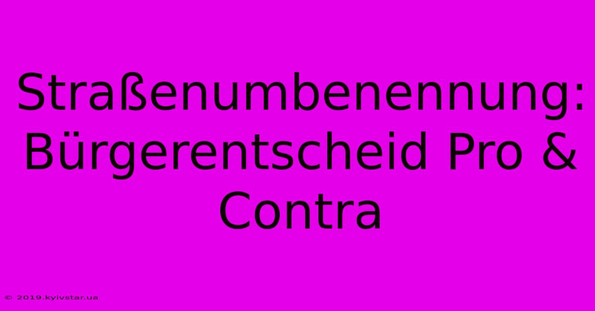 Straßenumbenennung: Bürgerentscheid Pro & Contra