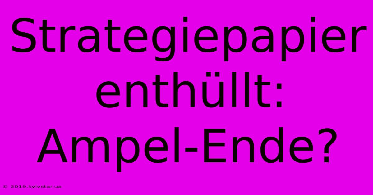 Strategiepapier Enthüllt: Ampel-Ende?