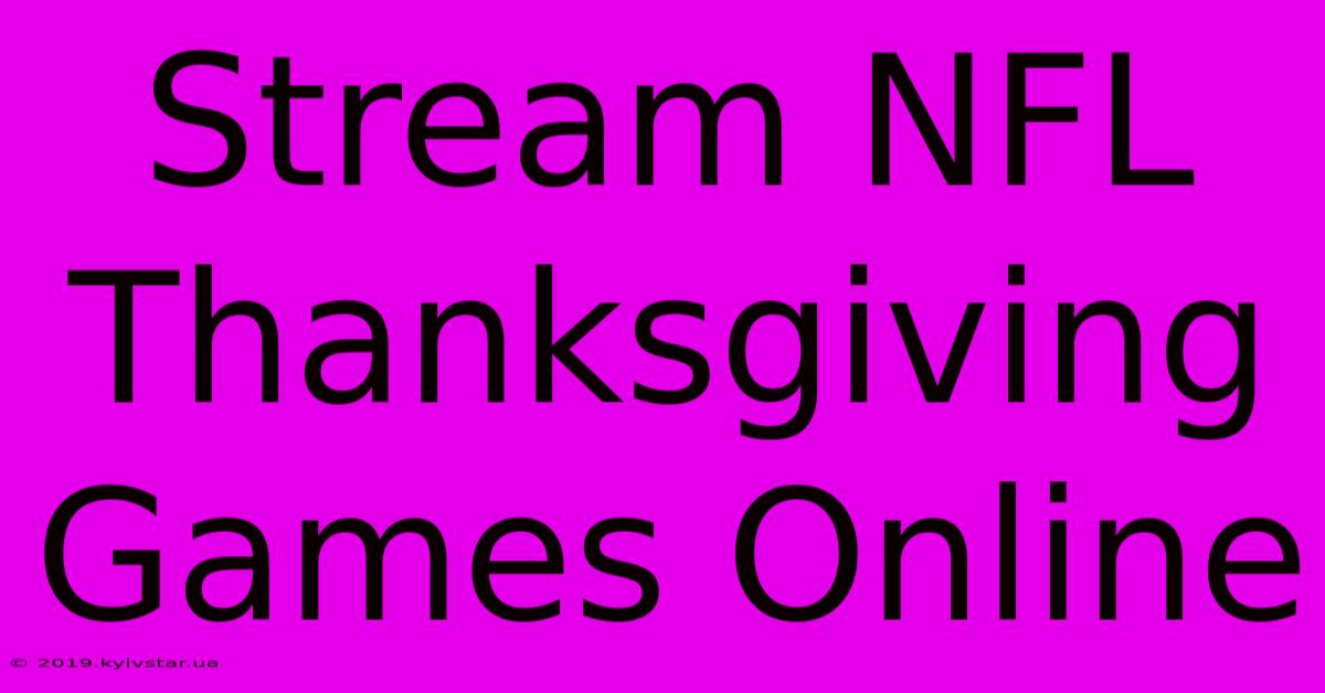 Stream NFL Thanksgiving Games Online