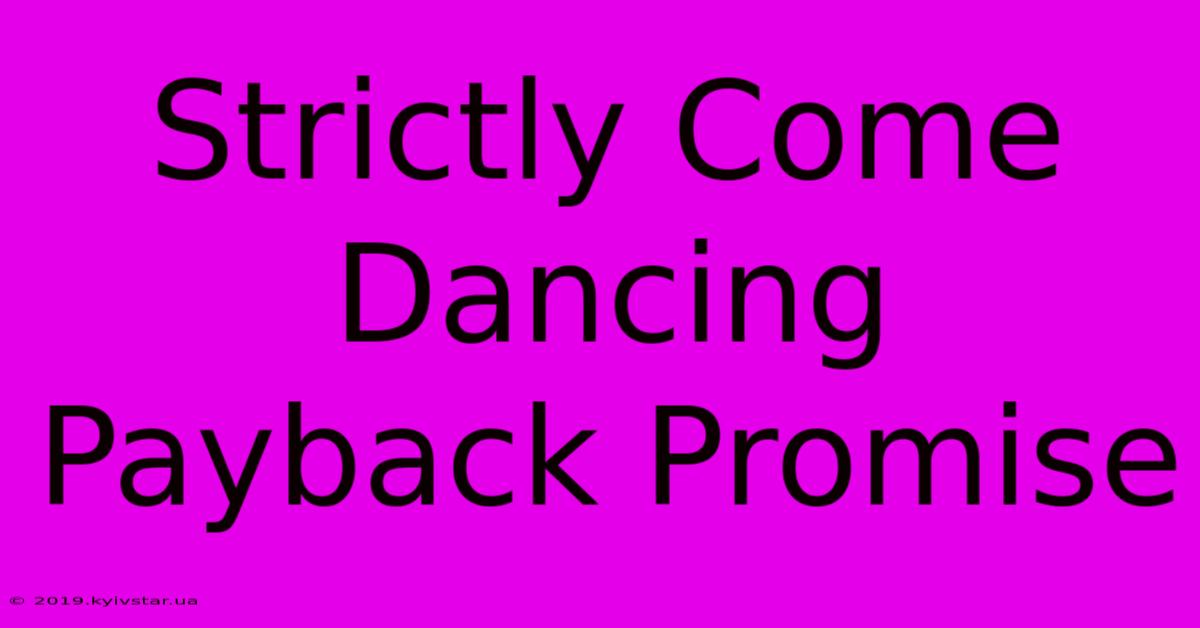 Strictly Come Dancing Payback Promise