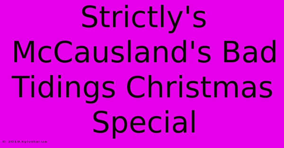 Strictly's McCausland's Bad Tidings Christmas Special