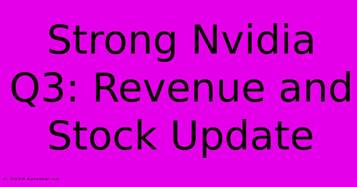 Strong Nvidia Q3: Revenue And Stock Update