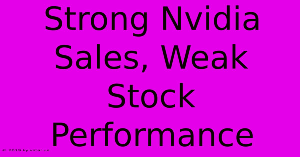 Strong Nvidia Sales, Weak Stock Performance