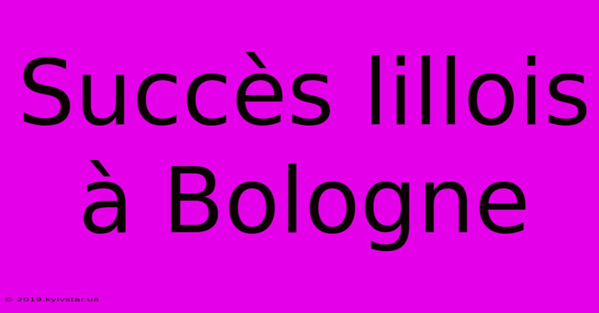 Succès Lillois À Bologne