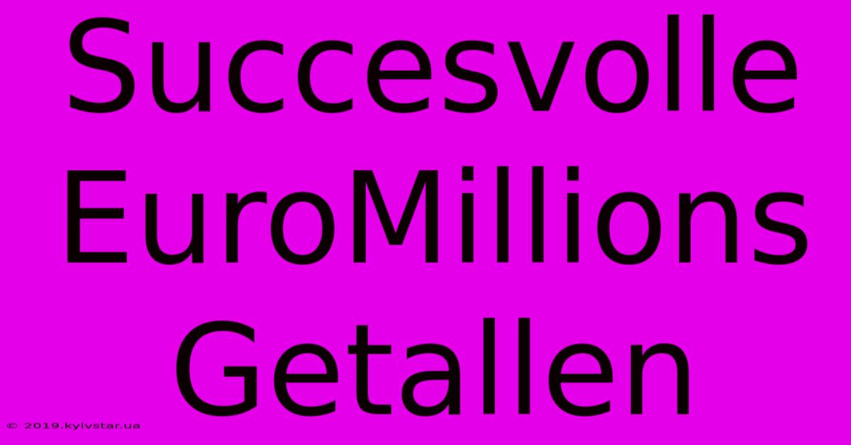 Succesvolle EuroMillions Getallen