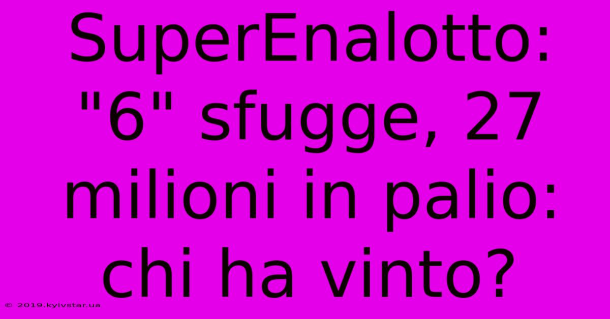 SuperEnalotto: 