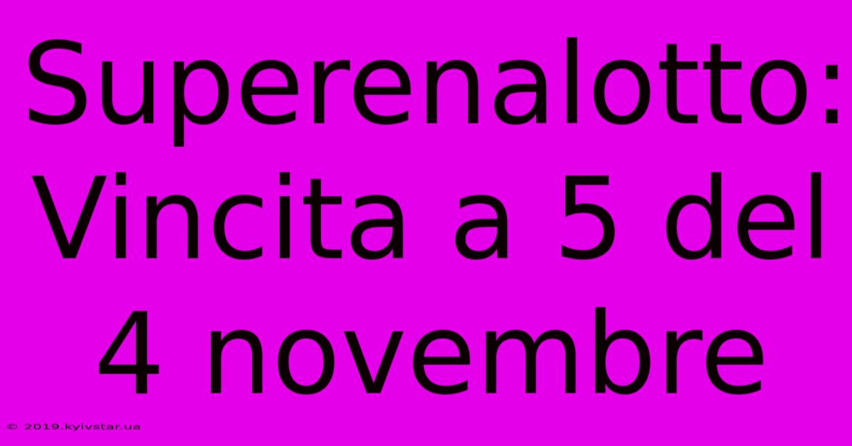 Superenalotto: Vincita A 5 Del 4 Novembre