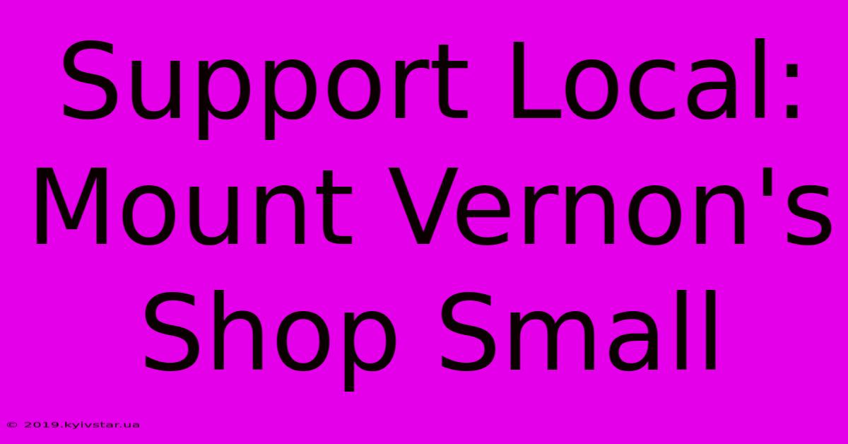 Support Local: Mount Vernon's Shop Small