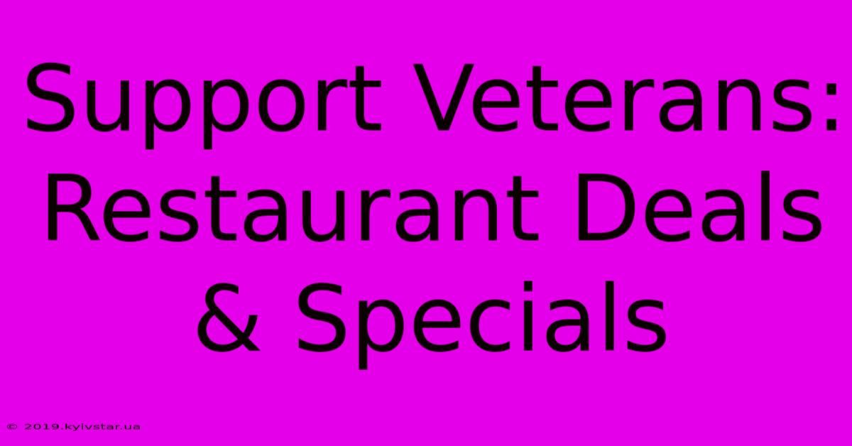 Support Veterans: Restaurant Deals & Specials