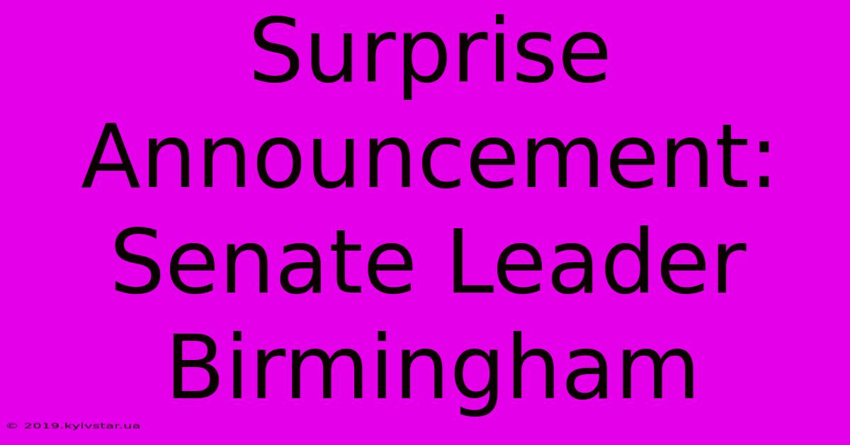 Surprise Announcement: Senate Leader Birmingham