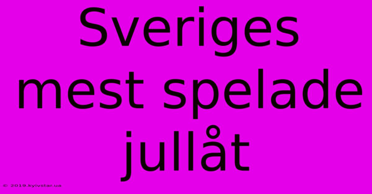 Sveriges Mest Spelade Jullåt