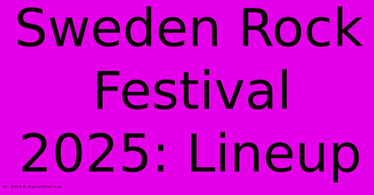 Sweden Rock Festival 2025: Lineup