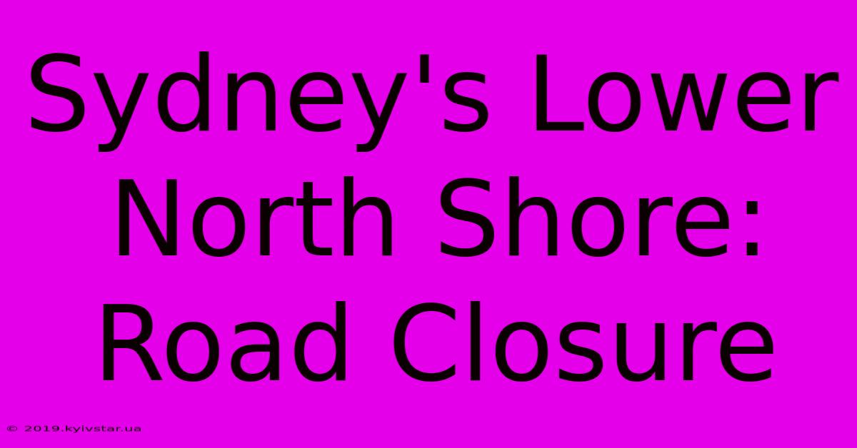 Sydney's Lower North Shore: Road Closure