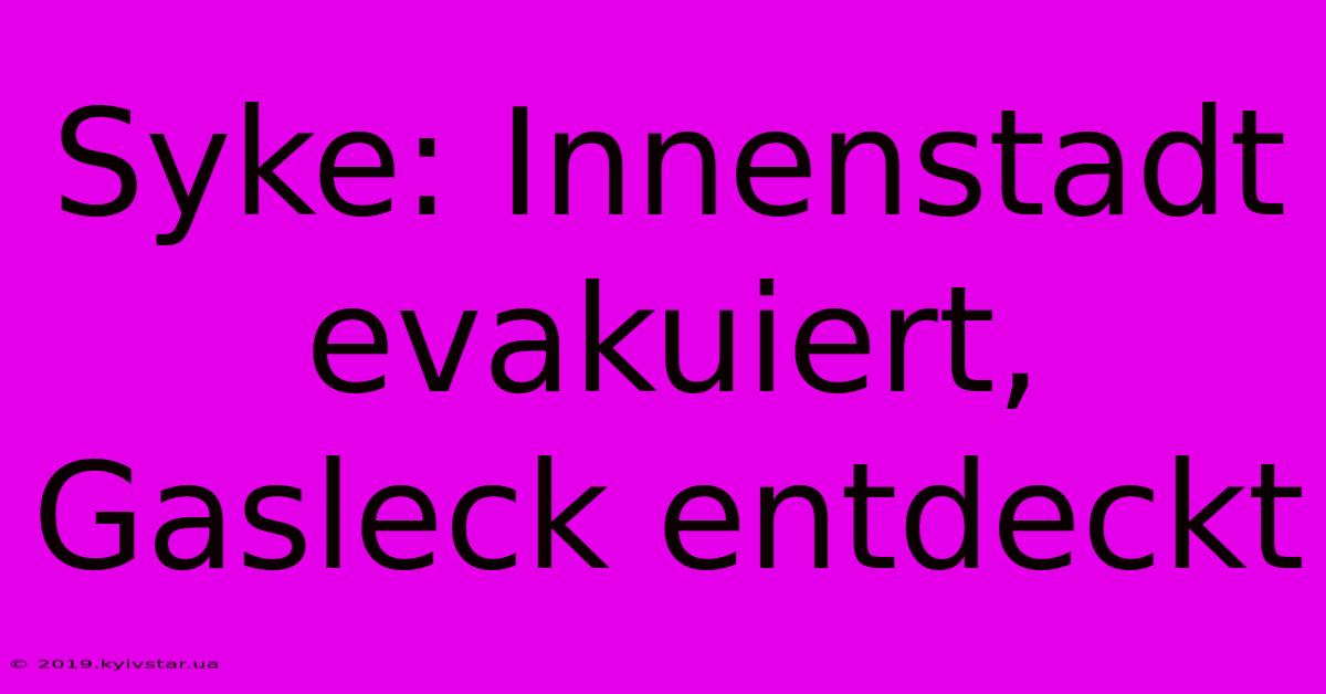 Syke: Innenstadt Evakuiert, Gasleck Entdeckt