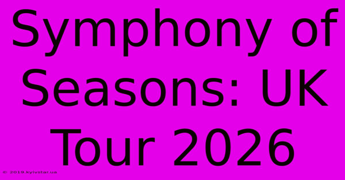 Symphony Of Seasons: UK Tour 2026