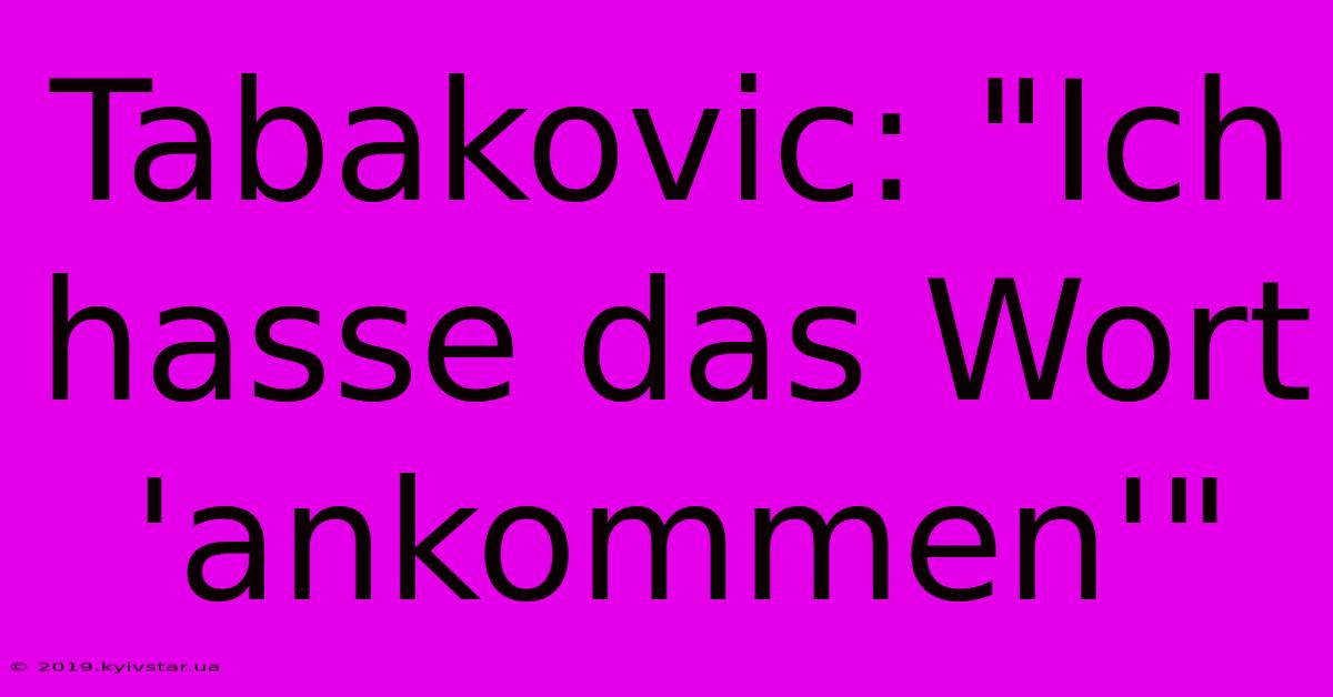 Tabakovic: 