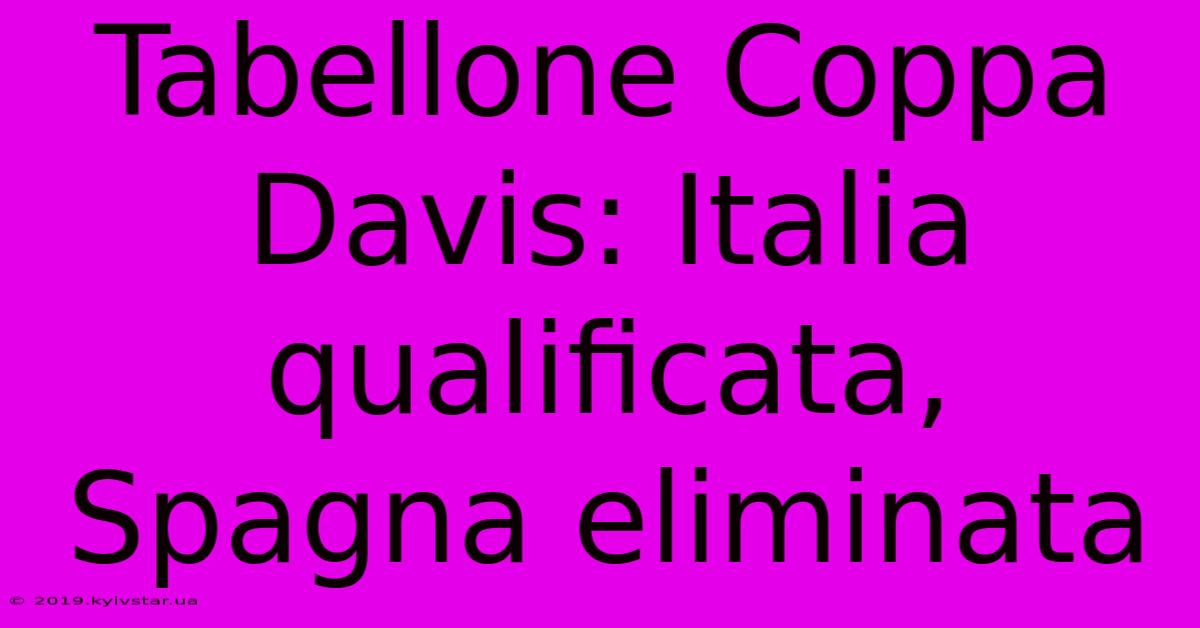 Tabellone Coppa Davis: Italia Qualificata, Spagna Eliminata