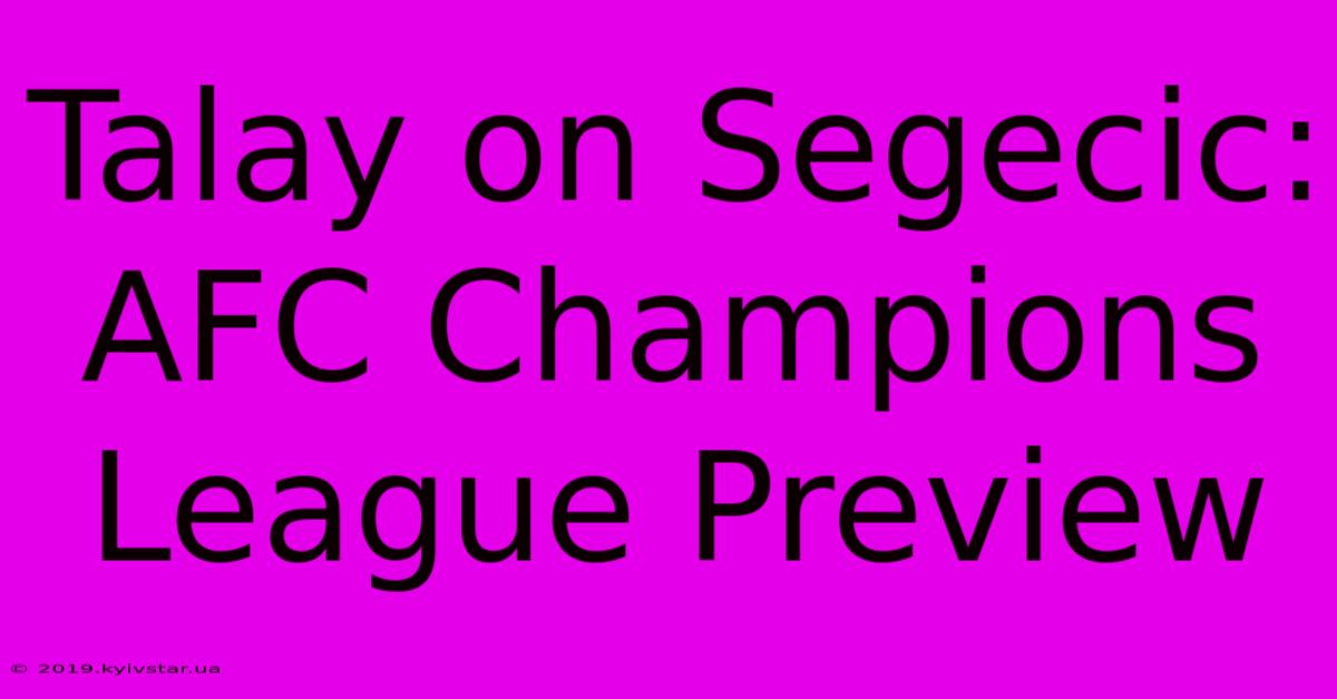 Talay On Segecic: AFC Champions League Preview