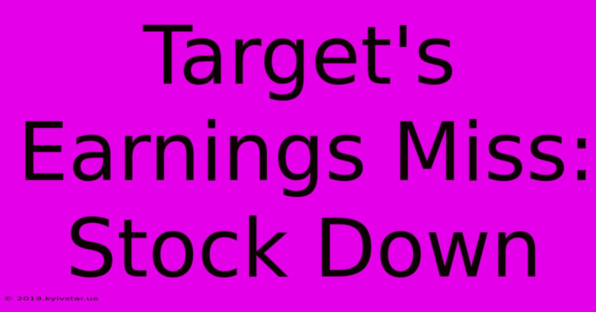 Target's Earnings Miss: Stock Down