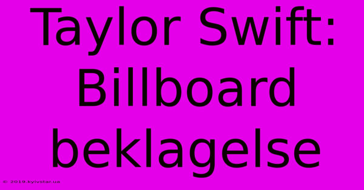 Taylor Swift: Billboard Beklagelse