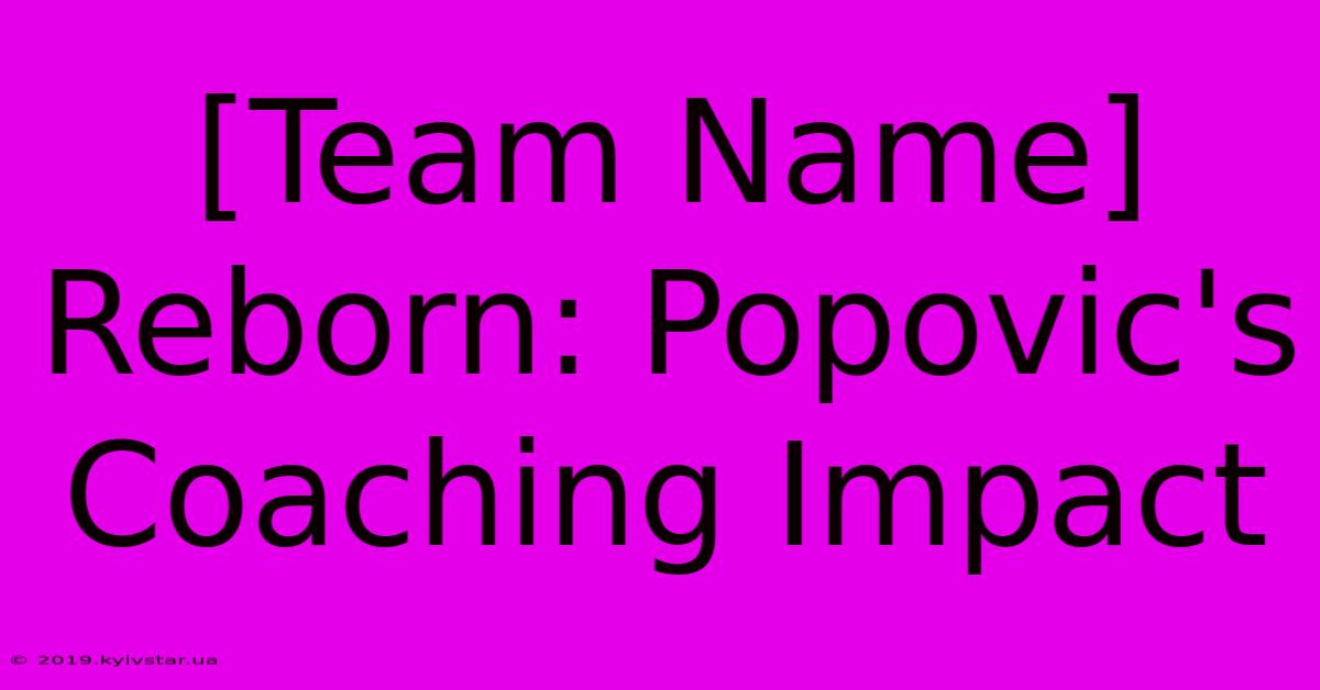 [Team Name] Reborn: Popovic's Coaching Impact 