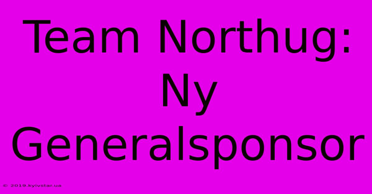 Team Northug: Ny Generalsponsor