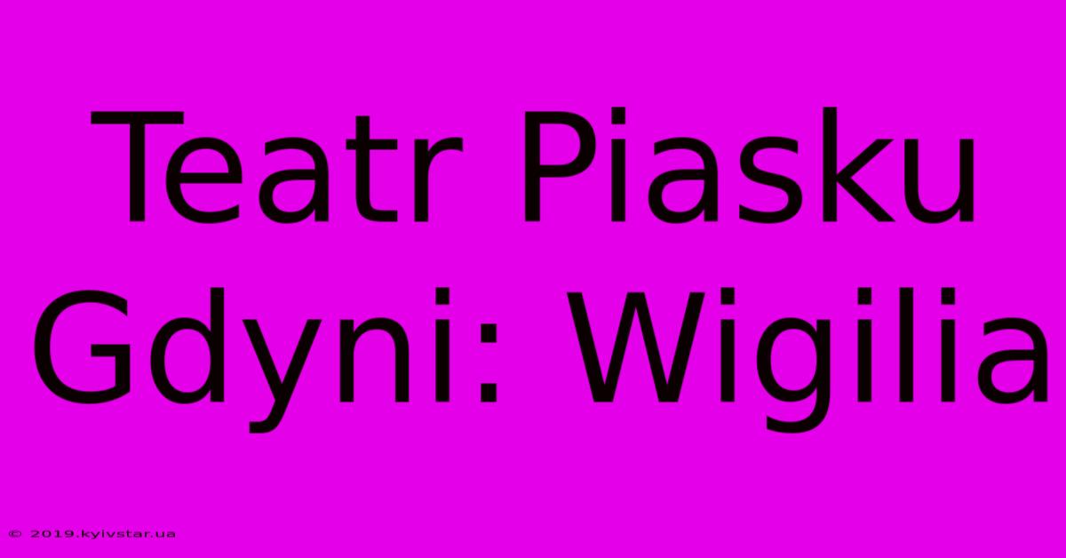 Teatr Piasku Gdyni: Wigilia